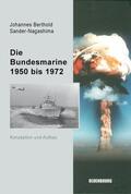 Sander-Nagashima |  Die Bundesmarine 1955 bis 1972 | Buch |  Sack Fachmedien