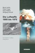 Lemke / Krüger / Rebhan |  Lemke, B: Luftwaffe 1950 bis 1970 | Buch |  Sack Fachmedien