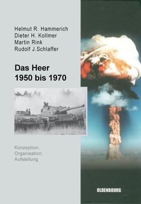 Hammerich / Kollmer / Rink |  Das Heer 1950 bis 1970 | Buch |  Sack Fachmedien