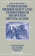 Schubert |  Fürstliche Herrschaft und Territorium im späten Mittelalter | Buch |  Sack Fachmedien
