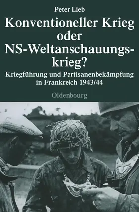 Lieb |  Konventioneller Krieg oder NS-Weltanschauungskrieg? | Buch |  Sack Fachmedien