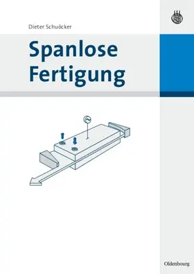 Schuöcker | Spanlose Fertigung | Buch | 978-3-486-58022-8 | www.sack.de