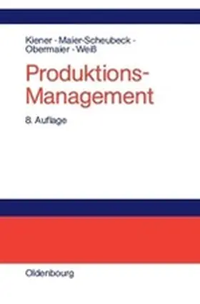 Kiener / Maier-Scheubeck / Obermaier |  Produktions-Management | Buch |  Sack Fachmedien