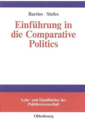 Stefes / Barrios |  Einführung in die Comparative Politics | Buch |  Sack Fachmedien