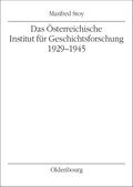 Stoy |  Das Österreichische Institut für Geschichtsforschung 1929-1945 | Buch |  Sack Fachmedien