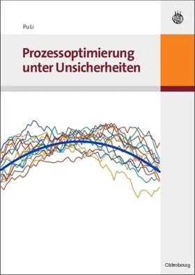 Li | Prozessoptimierung unter Unsicherheiten | Buch | 978-3-486-58194-2 | www.sack.de