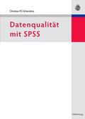 Schendera |  Datenqualität mit SPSS | Buch |  Sack Fachmedien