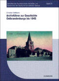 Gahlbeck |  Gahlbeck, C: Archivführer zur Geschichte Ostbrandenburgs | Buch |  Sack Fachmedien