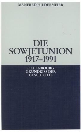 Hildermeier | Die Sowjetunion 1917-1991 | Buch | 978-3-486-58327-4 | sack.de