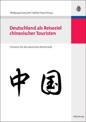 Freyer / Arlt |  Deutschland als Reiseziel chinesischer Touristen | Buch |  Sack Fachmedien