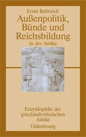 Baltrusch |  Außenpolitik, Bünde und Reichsbildung in der Antike | Buch |  Sack Fachmedien