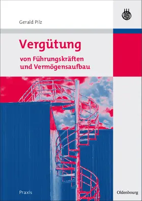 Pilz |  Vergütung von Führungskräften und Vermögensaufbau | Buch |  Sack Fachmedien