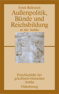 Baltrusch |  Außenpolitik, Bünde und Reichsbildung in der Antike | Buch |  Sack Fachmedien