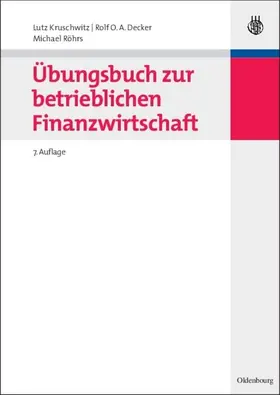 Kruschwitz / Decker / Röhrs |  Übungsbuch zur betrieblichen Finanzwirtschaft | Buch |  Sack Fachmedien