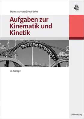 Selke / Assmann |  Aufgaben zur Kinematik und Kinetik | Buch |  Sack Fachmedien