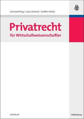 Ring / Woitz / Siebeck |  Privatrecht für Wirtschaftswissenschaftler | Buch |  Sack Fachmedien