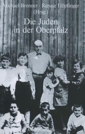 Brenner / Höpfinger | Juden in der Oberpfalz | Buch | 978-3-486-58678-7 | sack.de