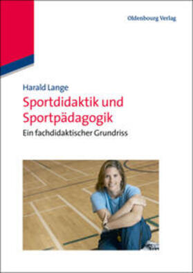 Lange | Sportdidaktik und Sportpädagogik | Buch | 978-3-486-58703-6 | sack.de