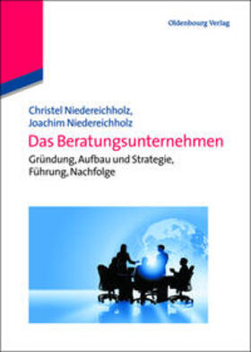 Niedereichholz | Das Beratungsunternehmen | Buch | 978-3-486-58837-8 | sack.de