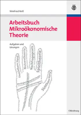 Reiß |  Arbeitsbuch Mikroökonomische Theorie | Buch |  Sack Fachmedien