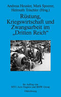 Heusler / Trischler / Spoerer |  Rüstung, Kriegswirtschaft und Zwangsarbeit im "Dritten Reich" | Buch |  Sack Fachmedien