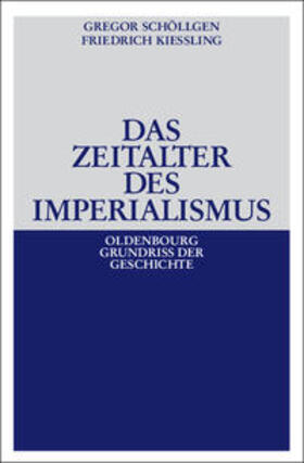 Kießling / Schöllgen | Das Zeitalter des Imperialismus | Buch | 978-3-486-58868-2 | sack.de