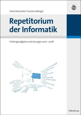 Leibinger / Kiesmüller | Repetitorium der Informatik | Buch | 978-3-486-58905-4 | sack.de
