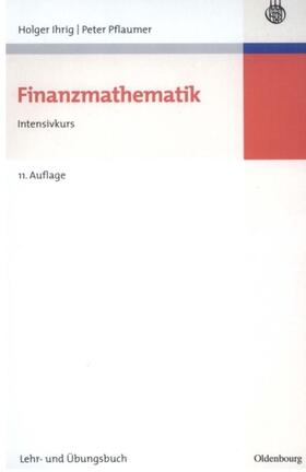 Ihrig / Pflaumer | Finanzmathematik | Buch | 978-3-486-58925-2 | sack.de
