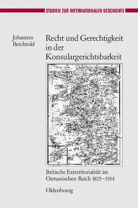 Berchtold |  Recht und Gerechtigkeit in der Konsulargerichtsbarkeit | Buch |  Sack Fachmedien