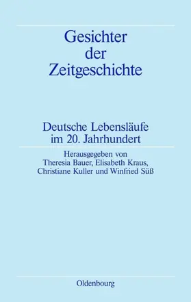 Bauer / Süß / Kraus |  Gesichter der Zeitgeschichte | Buch |  Sack Fachmedien