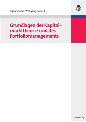 Gohout / Specht |  Grundlagen der Kapitalmarkttheorie und des Portfoliomanagements | Buch |  Sack Fachmedien