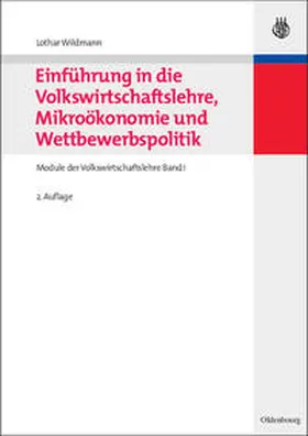 Wildmann |  Einführung in die Volkswirtschaftslehre, Mikroökonomie und Wettbewerbspolitik | Buch |  Sack Fachmedien