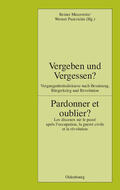 Paravicini / Marcowitz |  Vergeben und Vergessen? Pardonner et oublier? | Buch |  Sack Fachmedien