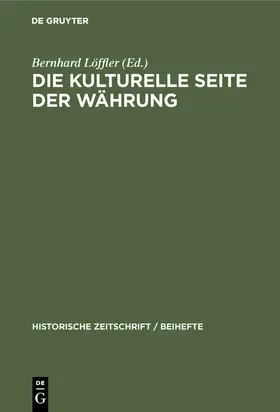 Löffler |  Die kulturelle Seite der Währung | Buch |  Sack Fachmedien