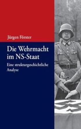 Förster | Förster, J: Wehrmacht im NS-Staat | Buch | 978-3-486-59171-2 | sack.de