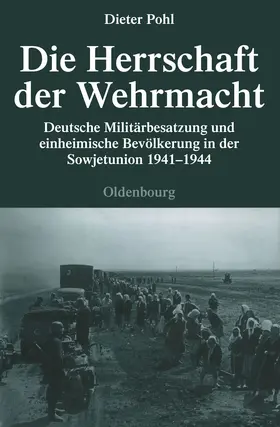 Pohl |  Die Herrschaft der Wehrmacht | Buch |  Sack Fachmedien