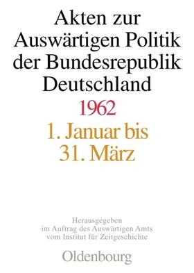 Mayer / Lindemann | Akten zur Auswärtigen Politik der Bundesrepublik Deutschland 1962 | Buch | 978-3-486-59192-7 | sack.de