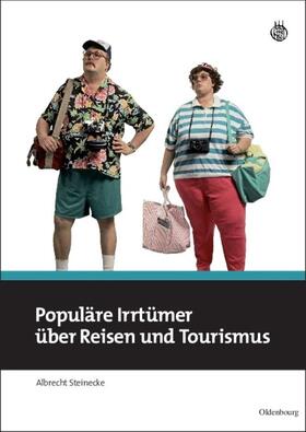 Steinecke | Populäre Irrtümer über Reisen und Tourismus | Buch | 978-3-486-59209-2 | sack.de