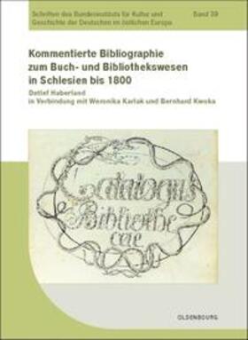 Haberland | Haberland, D: Kommentierte Bibliographie zum Buch- und Bibli | Buch | 978-3-486-59232-0 | sack.de