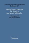 Fried |  Dialektik und Rhetorik im frühen und hohen Mittelalter | eBook | Sack Fachmedien