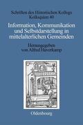 Haverkamp |  Information, Kommunikation und Selbstdarstellung in mittelalterlichen Gemeinden | eBook | Sack Fachmedien