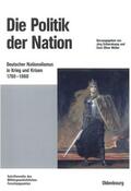 Echternkamp / Müller |  Die Politik der Nation | eBook | Sack Fachmedien