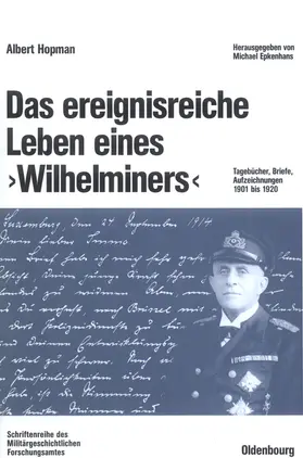 Hopman / Epkenhans |  Das ereignisreiche Leben eines "Wilhelminers" | eBook | Sack Fachmedien