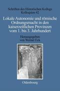 Eck |  Lokale Autonomie und Ordnungsmacht in den kaiserzeitlichen Provinzen vom 1. bis 3. Jahrhundert | eBook | Sack Fachmedien