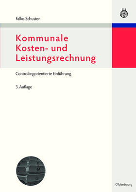 Schuster | Kommunale Kosten- und Leistungsrechnung | Buch | 978-3-486-59688-5 | sack.de
