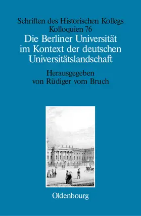 Bruch |  Die Berliner Universität im Kontext der deutschen Universitätslandschaft nach 1800, um 1860 und um 1910 | Buch |  Sack Fachmedien