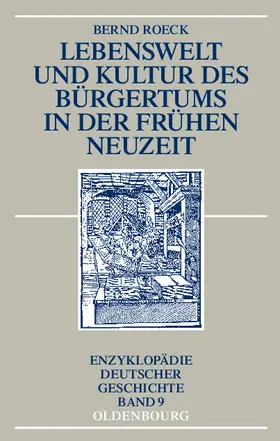Roeck |  Lebenswelt und Kultur des Bürgertums in der Frühen Neuzeit | Buch |  Sack Fachmedien