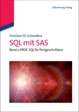 Schendera | SQL mit SAS | Buch | 978-3-486-59836-0 | sack.de