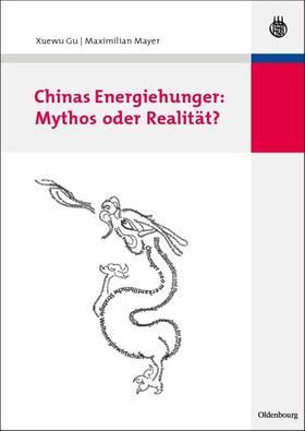 Gu / Mayer | Chinas Energiehunger: Mythos oder Realität? | E-Book | sack.de