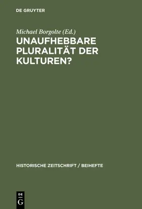 Borgolte |  Unaufhebbare Pluralität der Kulturen? | Buch |  Sack Fachmedien